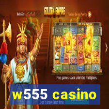 w555 casino